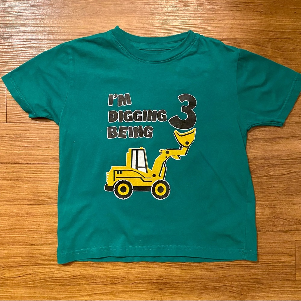 I’m Digging Being 3 Tee - 3/4T 🚜